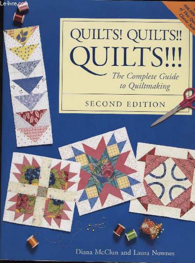 QUILTS! QUILTS!! QUILTS!!! THE COMPLETE GUIDE TO QUITMAKING