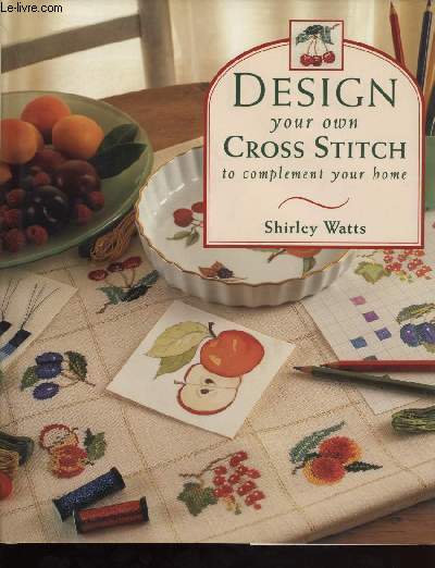 DESIGN YOUR OWN CROSS STITCH TO COMPLEMENT YOUR HOME