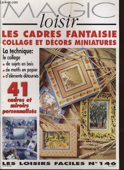 MAGIC LOISIR Les cadres fantaisie collage et dcors miniatures. LES LOISIRS FACILES No. 146