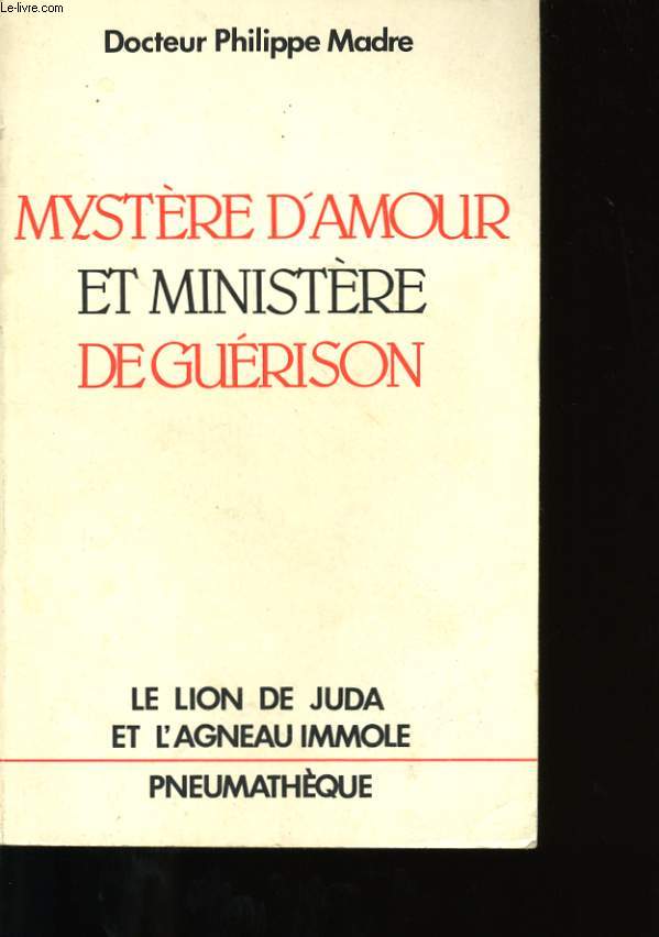 MYSTERE D'AMOUR ET MINISTERE DE GUERISON.