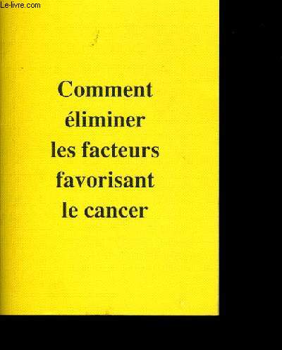 COMMENT ELIMINER LES FACTEURS FAVORISANT LE CANCER.