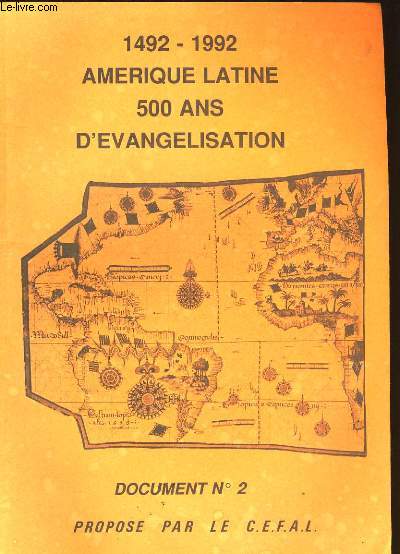 AMERIQUE LATINE 500 ANS D'EVANGELISATION 1492-1992. DOCUMENT N2.