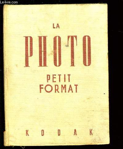 LA PHOTOGRAPHIE PETIT FORMAT.