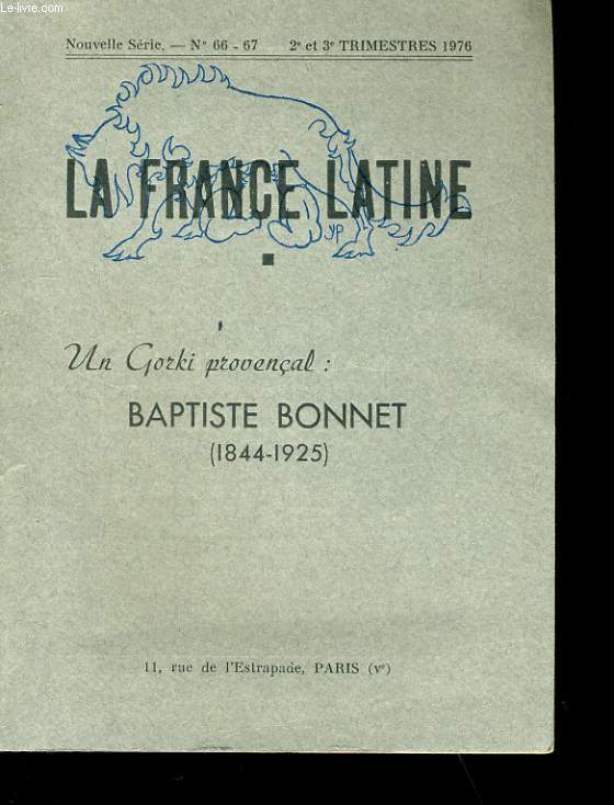LA FRANCE LATINE. UN GORKI PROVENCAL : BAPTISTE BONNET. N 66.