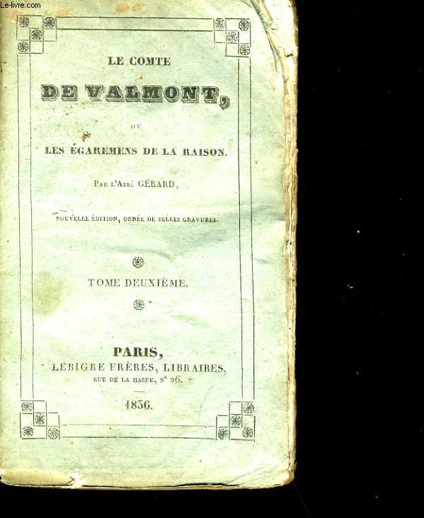LE COMTE DE VALMONT OU LES EGAREMENTS DE LA RAISON. TOME 2.