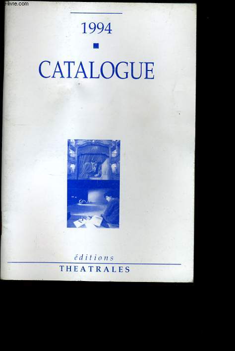 CATALOGUE DES EDITIONS THEATRALES.