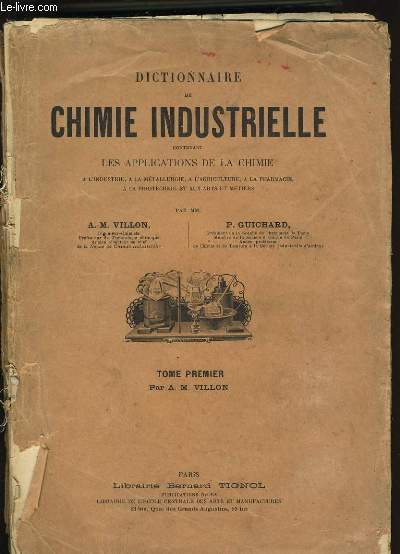 DICTIONNAIRE DE CHIMIE INDUSTRIELLE. TOME 1.