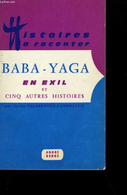 BABA-YAGA EN EXIL ET 5 AUTRES HISTOIRES.