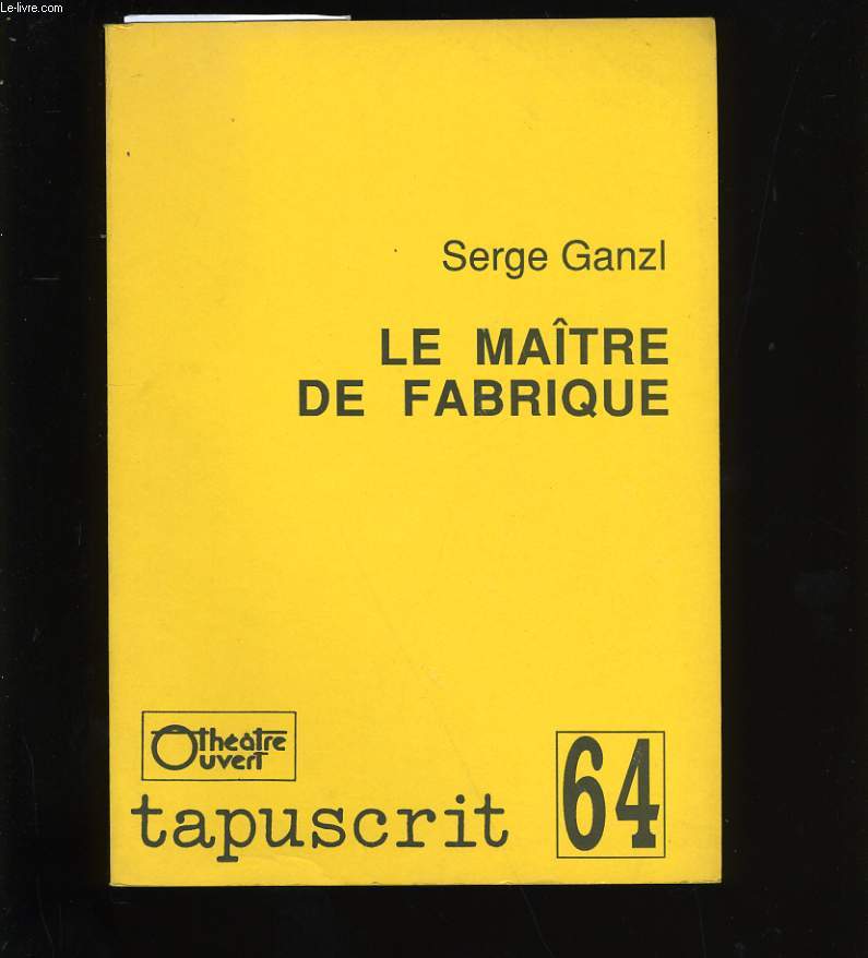LE MAITRE DE FABRIQUE. TAPUSCRIT N 64.