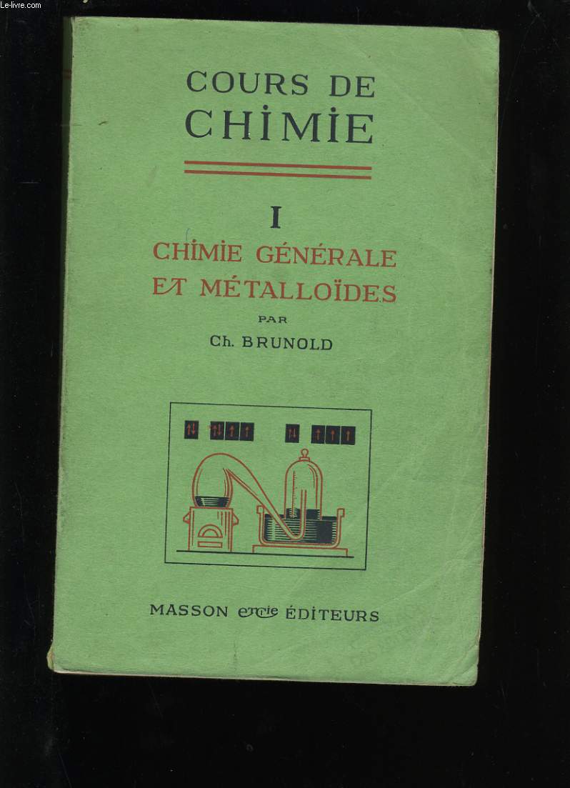 COURS DE CHIMIE. TOME 1. CHIMIE GENERALE ET METALLOIDES.