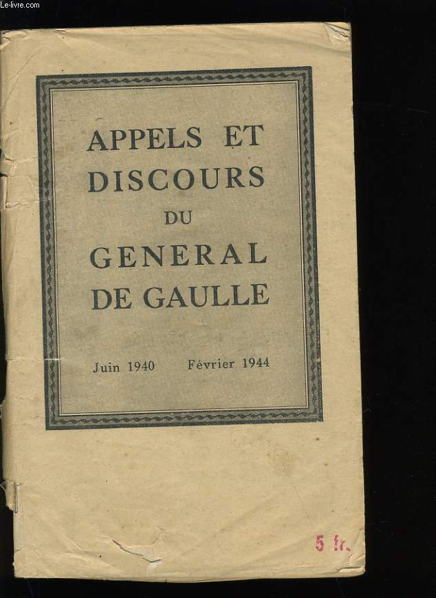APPELS ET DISCOURS DU GENERAL DE GAULLE.