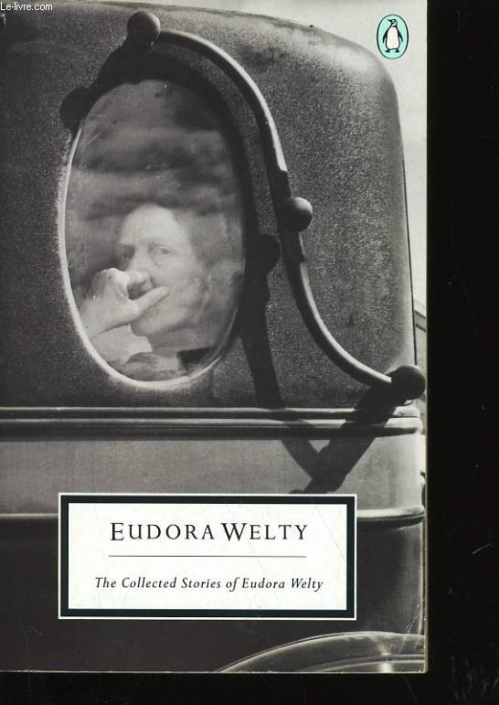 THE COLLECTED STORIES OF EUDORA WELTY.