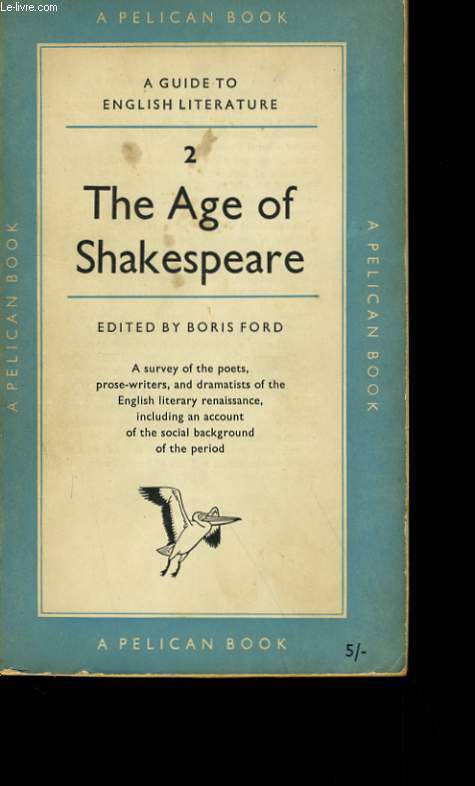 THE AGE OF SHAKESPEARE. VOLUME 2 OF THE PELICAN GUIDE TO ENGLISH LITERATURE.