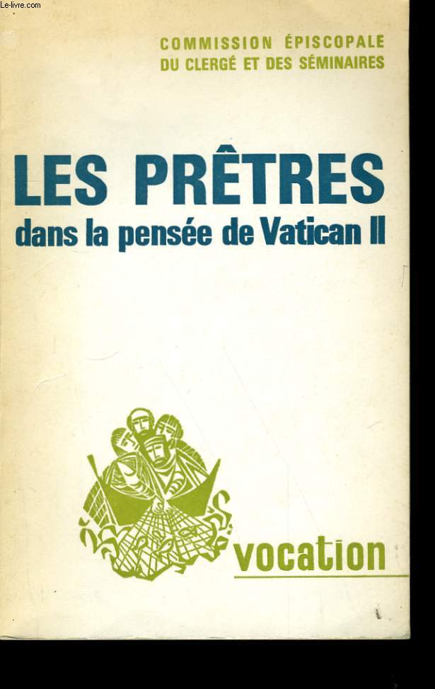 VOCATION N 233. LES PRETRES DANS LA PENSEE DE VATICAN II.