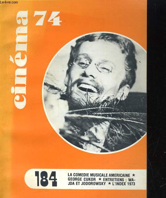CINEMA 74 N 184. LE COMEDIE MUSICALE AMERICAINE, GEORGE CUKOR, ENTRETIENS: WAJDA ET JODOROWSKY...