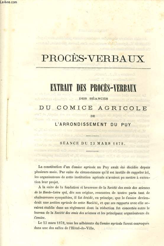 PROCES VERBAUX - AXTRAIT DES PROCES-VERBAUX DES SEANCES DU COMICE AGRICOLE DE L'ARRONDISSEMENT DU PUY - SEANCES DU 23-03-1878, 30-05-1878