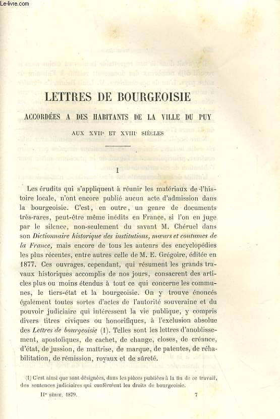 LETTRES DE BOURGEOISIE - ACCORDEES A DES HABITANTS DE LA VILLE DU PUY - AUX XVIIe ET XVIIIe SIECLE / PROCES VERBAUX DE L'OUVERTURE DES CHASSES DE SAINT-VOSY 1711-1712 / NOTICE SUR LE MORE DE LA FAYE