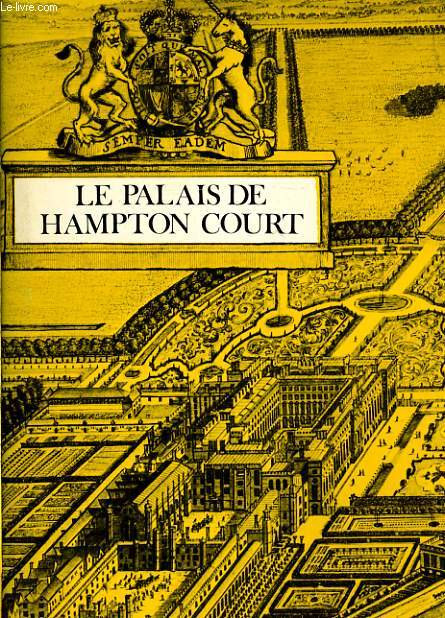LE PALAIS DE HAMPTON COURT