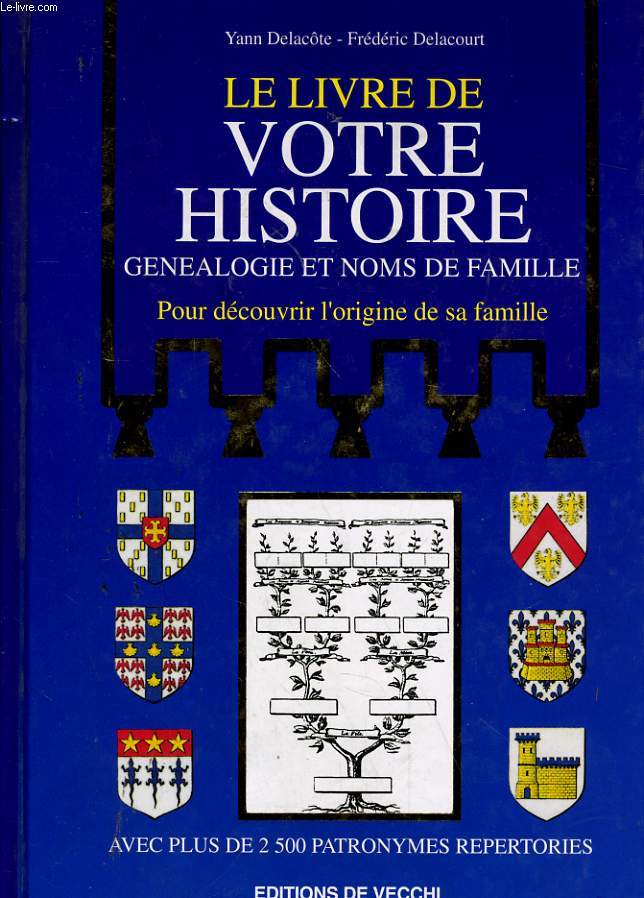 LE LIVRE DE VOTRE HISTOIRE - GENEALOGIE ET NOMS DE FAMILLE