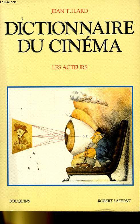 DICTIONNAIRE DU CINEMA - LES ACTEURS