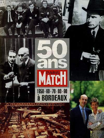 50 ANS PARIS MATCH - 150 - 60 - 70 - 80 - 90 A BORDEAUX