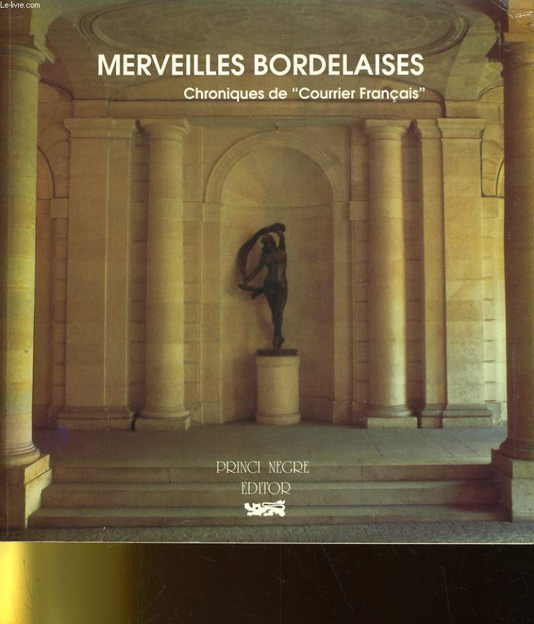 MERVEILLES BORDELAISES - CHRONIQUES DE 
