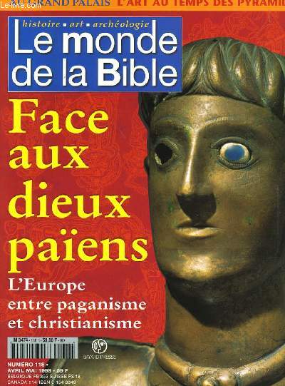 LE MONDE DE LA BIBLE - N118H - ARCHEOLOGIE - ART - HISTOIRE - FACE AUX DIEUX PAIENS, L'EUROPE ENTRE PAGANISME ET CHRISTIANISME