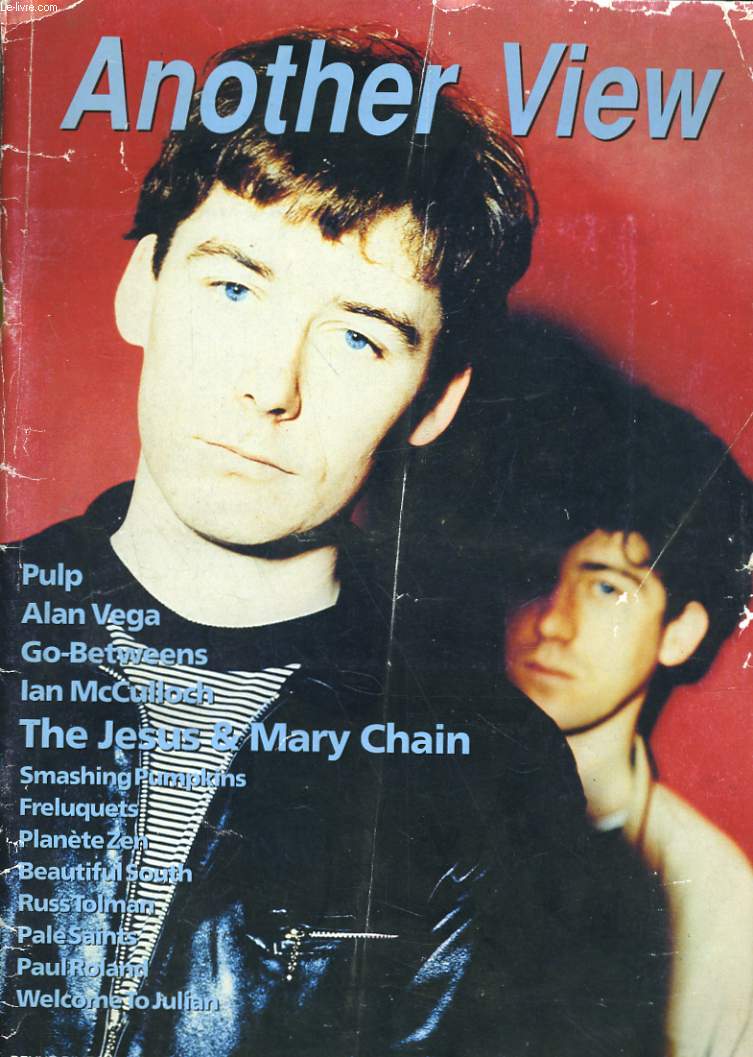 ANOTHER VIEW N10 - PULP - ALAN VEGA - THE JESUS ET MARY CHAIN...