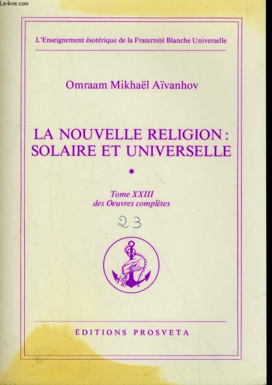 OEUVRES COMPLETES TOME 23 - LA NOUVELLE RELIGION: SOLAIRE ET UNIVERSELLE 1