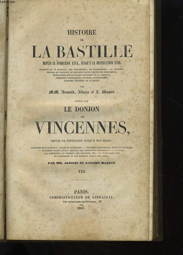 HISTOIRE DE LA BASTILLE, DEPUIS SA FONDATION 1374, JUSQU'A SA DESTRUCTION 1789 - SUII PAR LE DONJON DE VINCENNES