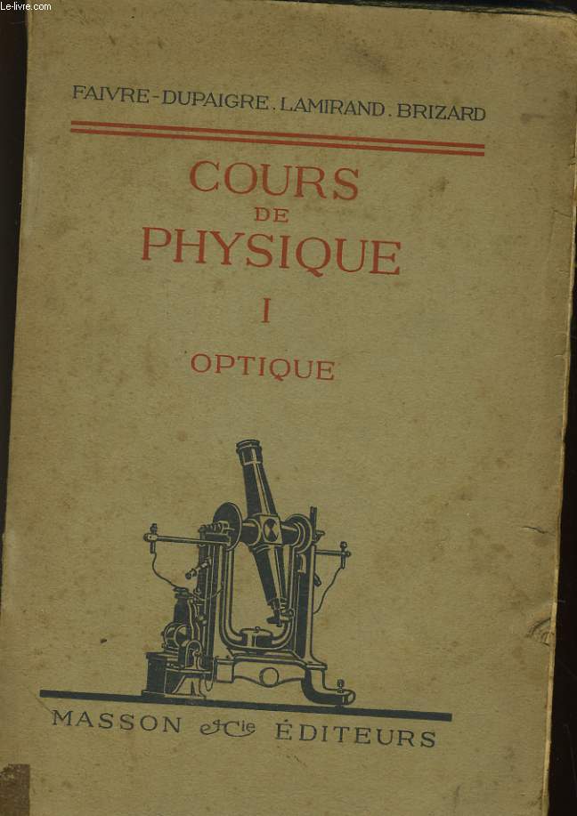 COURS DE PHYSIQUE POUR LES CLASSES DE MATHEMATIQUES SPECIALES - PROGRAMME DE 1925 - 1. OPTIQUE