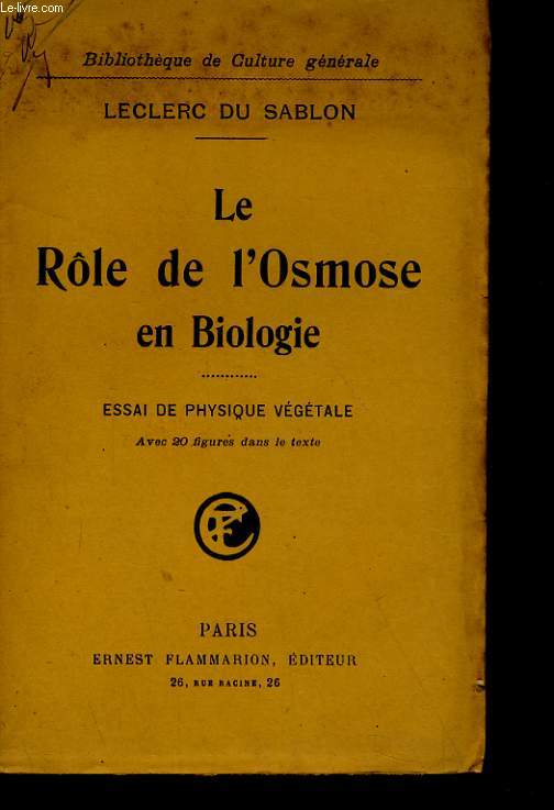 LE ROLE DE L'OSMOSE EN BIOLOGIE - ESSAI DE PHYSIQUE VEGETALE
