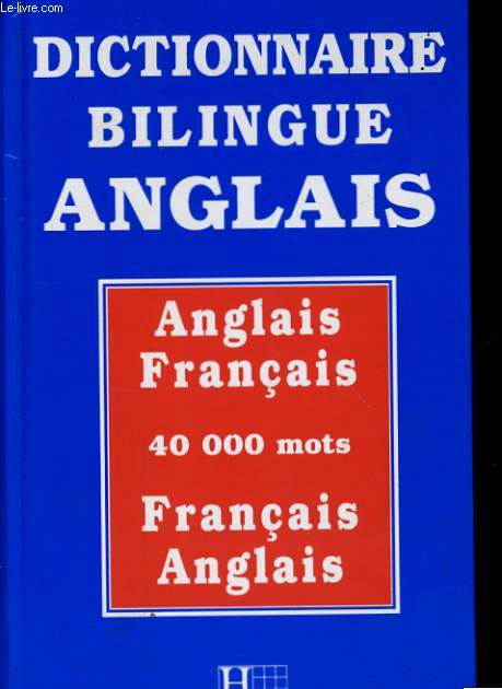 DICTIONNAIRE BILINGUE ANGLAIS - ANGLAIS FRANCAIS
