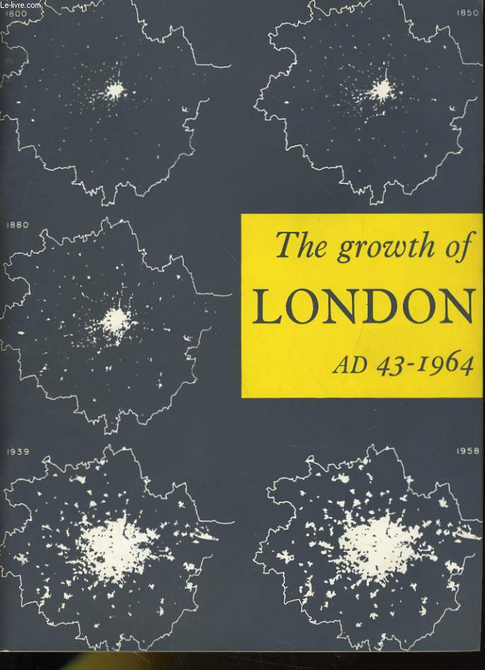 The Growth of London AD 43-1964. Catalogue of an exhibition at the Victoria and Albert Museum, 17 July-30 August 1964