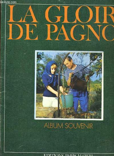 LA GLOIRE DE PAGNOL - ALBUM SOUVENIR