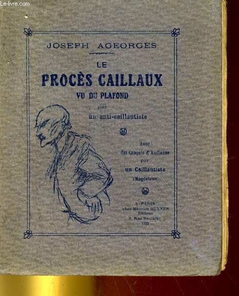 LE PROCES CAILLAUX VU DU PLANFONT PAR UN ANTI-CAAILLAUTISTE