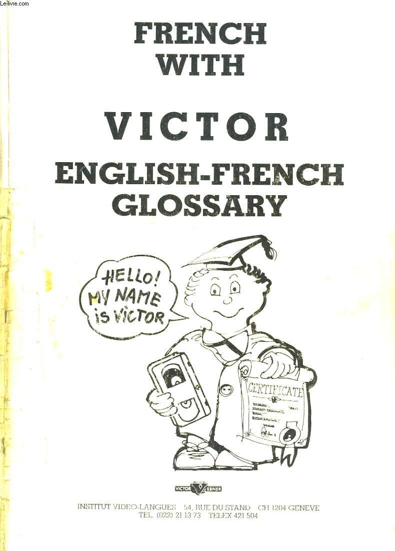 FRENCH WITH VICTOR ENGLISH-FRENCH GLOSSARY