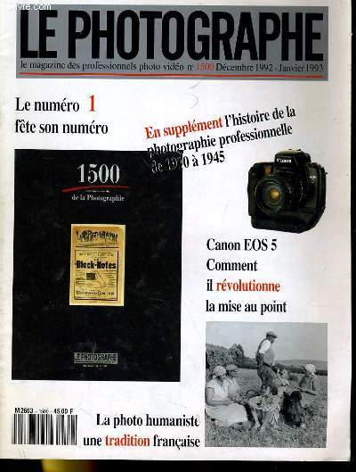 LE PHOTOGRAPHE N1500 - LA PHOTO HUMANISTE UNE TRADITION FRANCAISE - CANNON EOS 5, COMMENT IL REVOLUTIONNE LA MISE AU POINT...