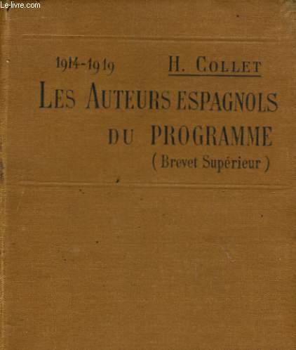 LES AUTEURS ESPAGNOLS DU PROGRAMME (BREVET SUPERIEUR) 1914-1919 - AVEC NOTICES ET NOTES