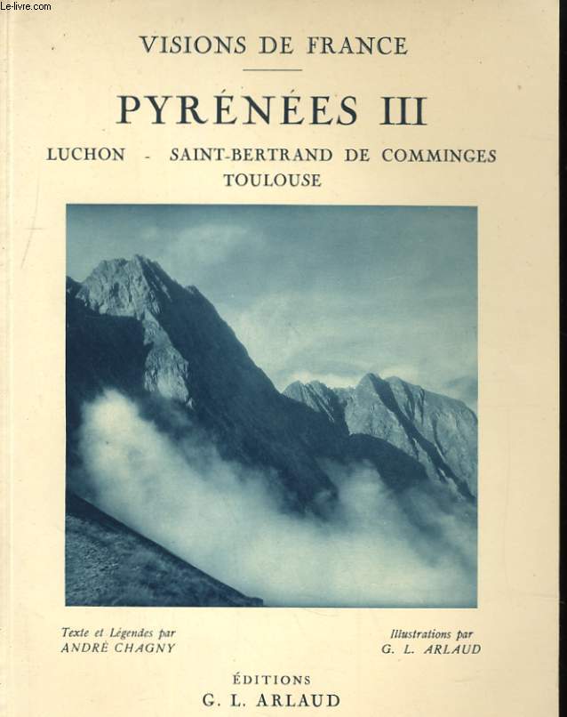 VISIONS DE FRANCE - PYRENEES III - LUCHON - SAINT-BERTRAND DE COMMINGES - TOULOUSE