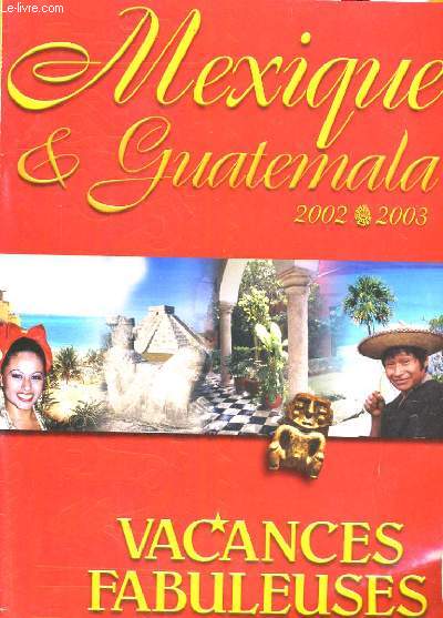MEXIQUE & GUATEMALA 2002/2003 - VACANCES FABULEUSES