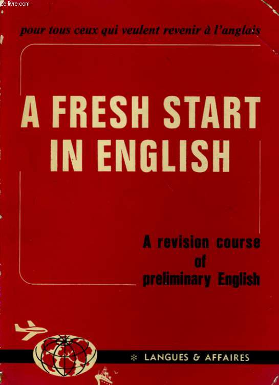 A FRESH START IN ENGLISH. A REVISION COURSE OF PRELIMINARY ENGLISH