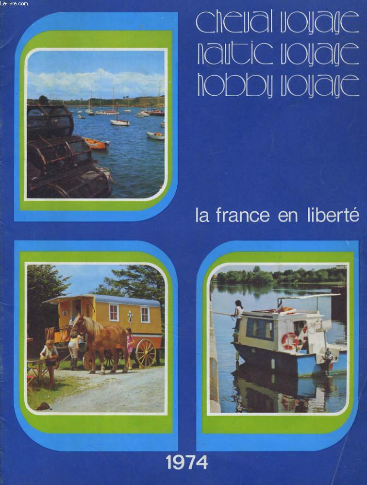 CHEVAL VOYAGE, NAUTIC VOYAGE, HOBBY VOYAGE - LA FRANCE EN LIBERTE