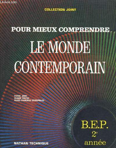 POUR MIEUX COMPRENDRE LE MONDE CONTEMPORAIN. B.E.P. 2e ANNEE