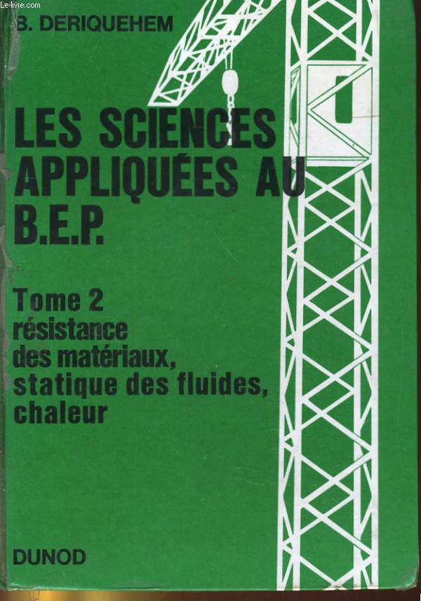 LES SCIENCES APPLIQUEES AU B.E.P. TOME 2: RESISTANCE DES MATERIAUX, STATISTIQUE DES FLUIDES-CHALEUR