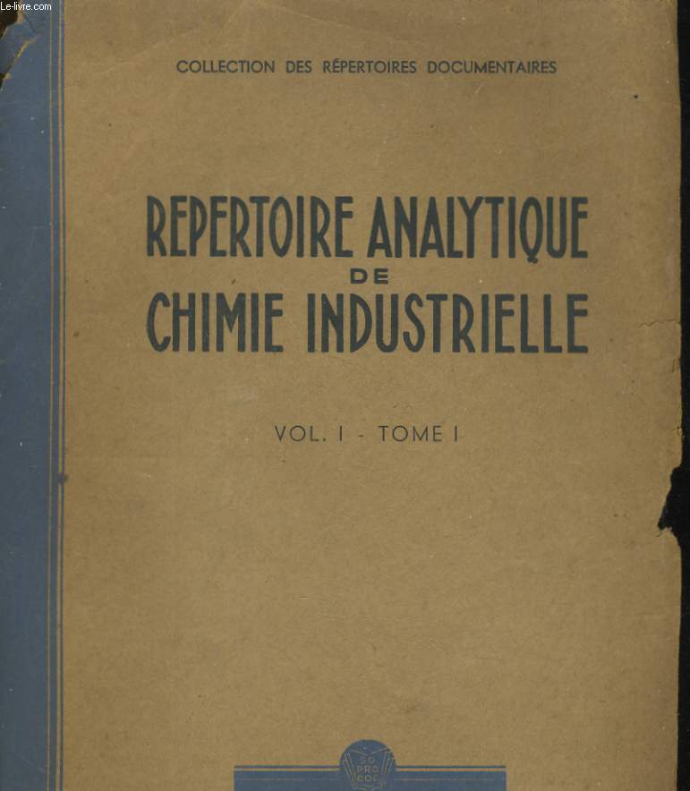 REPERTOIRE ANALYTIQUE DE CHIMIE INDUSTRIELLE VOL. 1 TOME 1