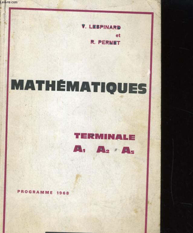 MATHEMATIQUES. TERMINALES A1, A2, A5. PROGRAMME 1968