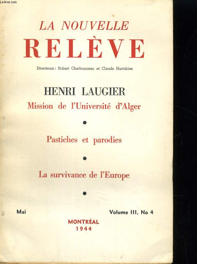 LA NOUVELLE RELEVE Volume III, No 4. MISSION DE L'UNIVERSITE D'ALGER, PASTICHES ET PARODIES, LA SURVIVANCE DE L'EUROPE.