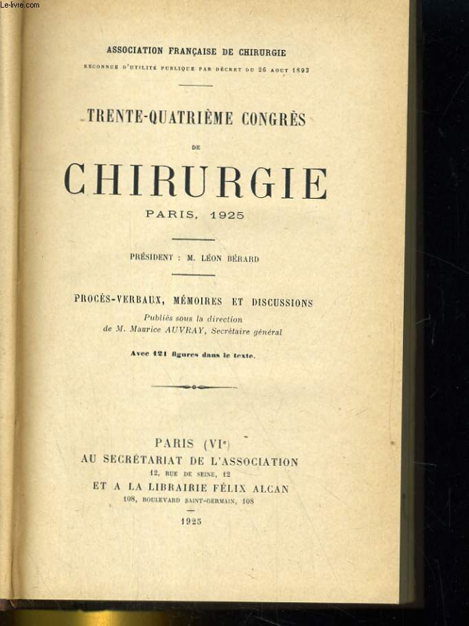 34e CONGRES FRANCAIS DE CHIRURGIE A PARIS. PROCES-VERBAUX, MEMOIRES ET DISCUSSIONS