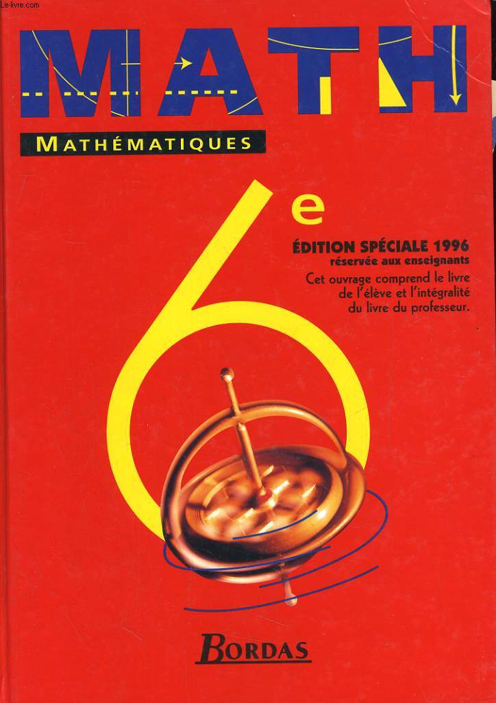 MATH 6e. PROGRAMME 1996. EXEMPLAIRE RESERVE AUX ENSEIGNANTS.